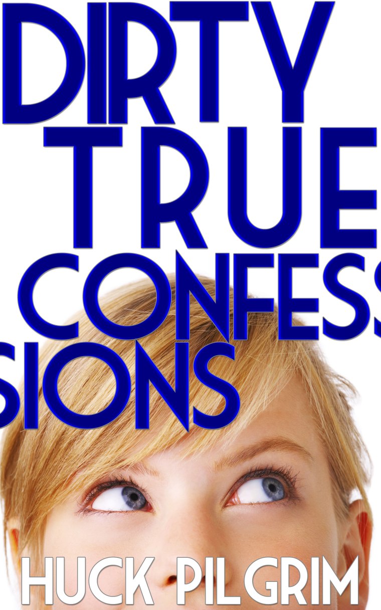 Dirty True Confessions